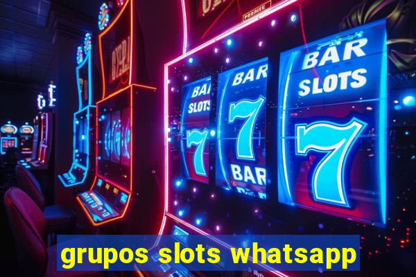 grupos slots whatsapp